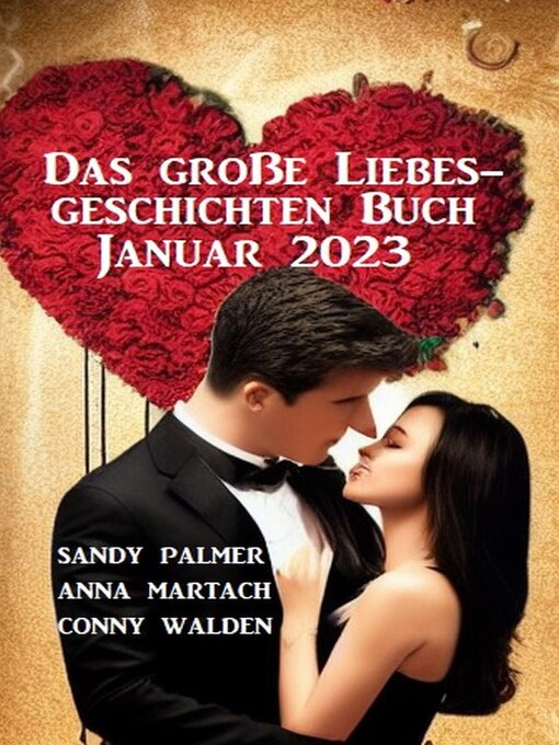 Title details for Das große Liebesgeschichten Buch Januar 2023 by Sandy Palmer - Available